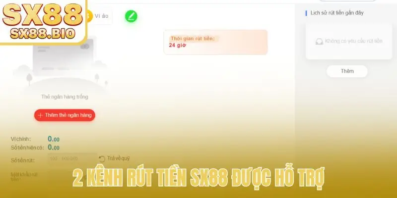 Rút Tiền SX88 - 2 Kênh Nhận Thưởng Siêu Tốc Trong 24 Giờ
