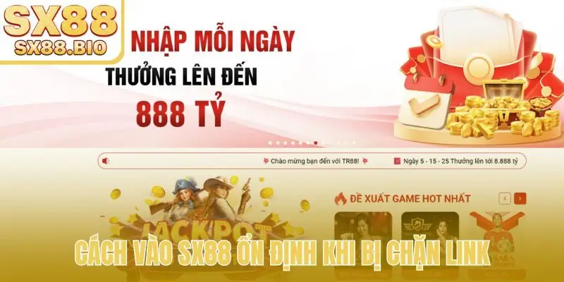 Link SX88 Bị Chặn - Giải Pháp Truy Cập Nhà Cái An Toàn