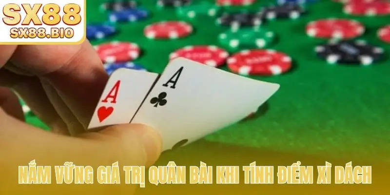 Cách Tính Điểm Xì Dách Chuẩn Xác, Đảm Bảo Thắng Lớn Mọi Ván